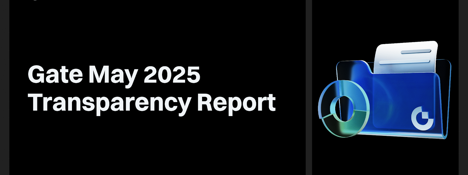 Gate Releases May 2025 Transparency Report: Brand Revamp Ignites Strategic Acceleration